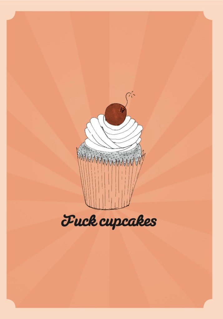 Fuck cupcakes